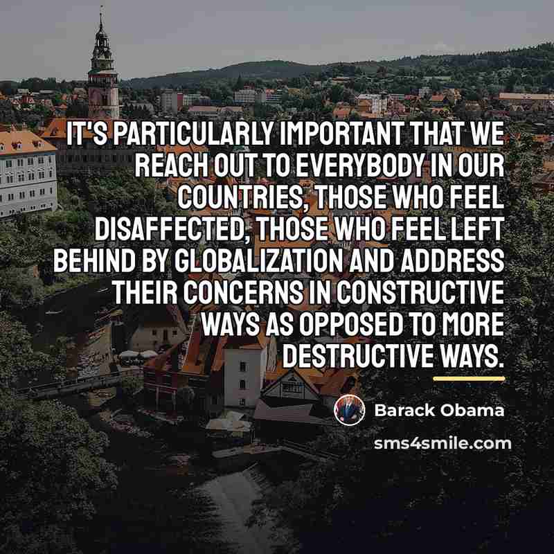 “It's particularly important that we reach out to everybody in…” quote by Barack Obama
