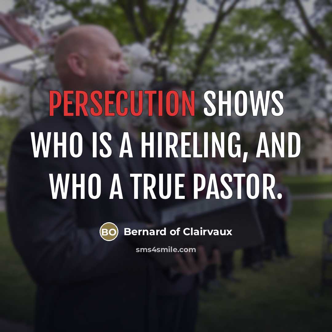 “Persecution shows who is a hireling, and who a true…” quote by Bernard of Clairvaux