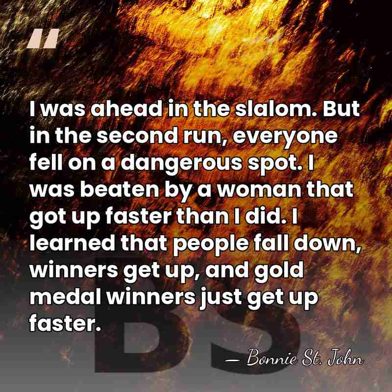 I was ahead in the slalom. But in the second run, everyone&hellip; - Bonnie St. John
