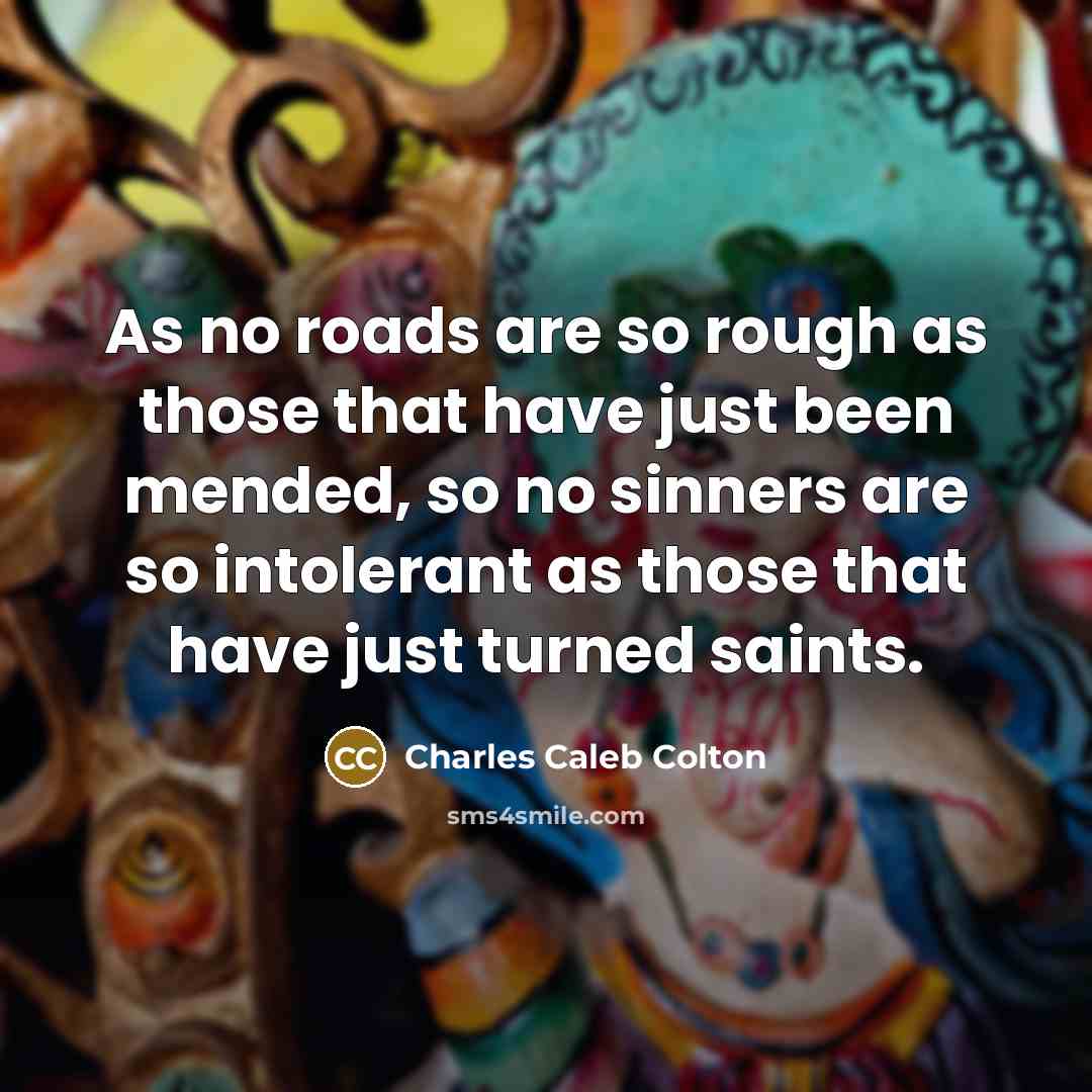 “As no roads are so rough as those that have…” quote by Charles Caleb Colton
