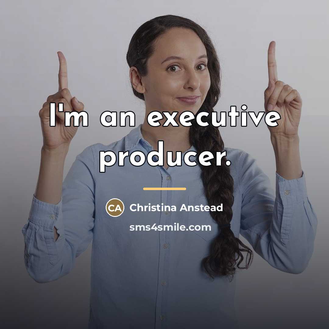 “I'm an executive producer.…” quote by Christina Anstead