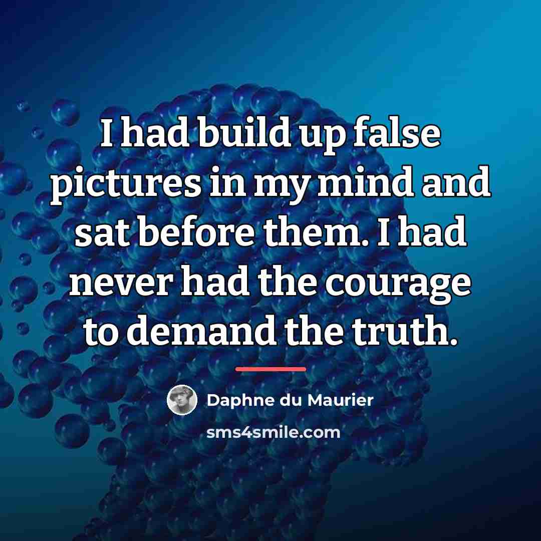 “I had build up false pictures in my mind and…” quote by Daphne du Maurier