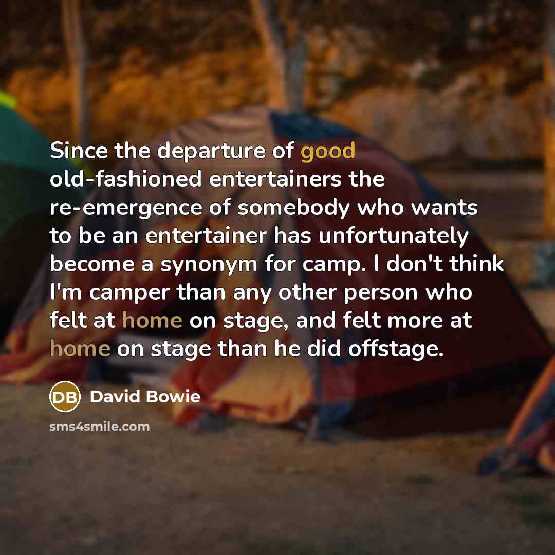“Since the departure of good old-fashioned entertainers the re-emergence of…” quote by David Bowie