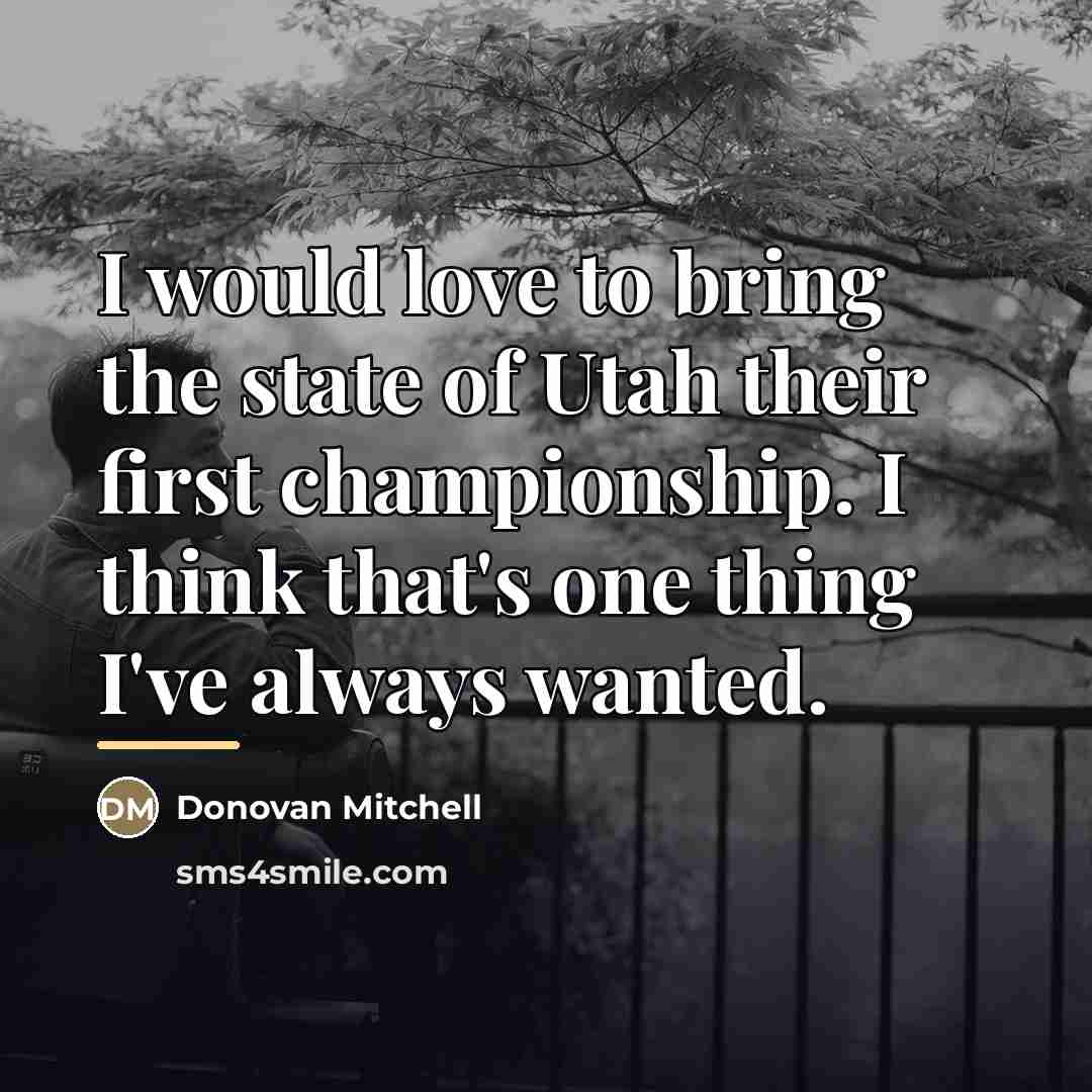 “I would love to bring the state of Utah their…” quote by Donovan Mitchell