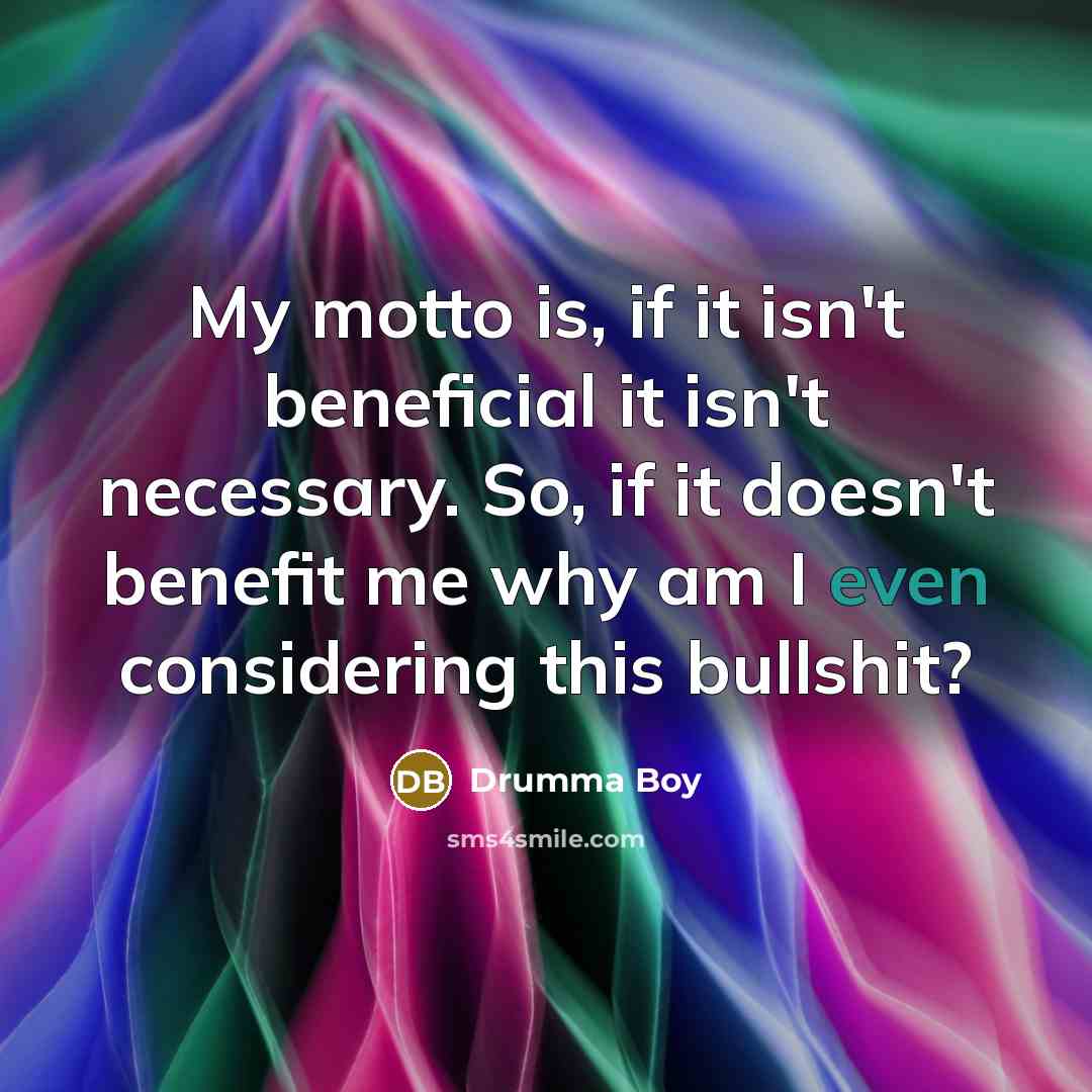 “My motto is, if it isn't beneficial it isn't necessary.…” quote by Drumma Boy