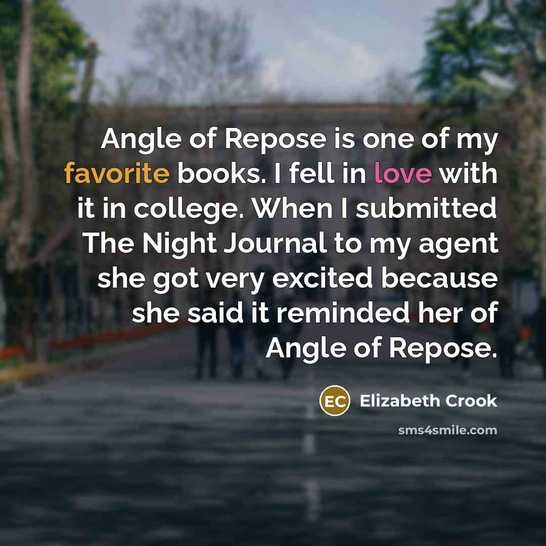“Angle of Repose is one of my favorite books. I…” quote by Elizabeth Crook
