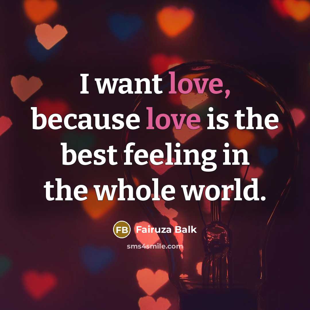 “I want love, because love is the best feeling in…” quote by Fairuza Balk