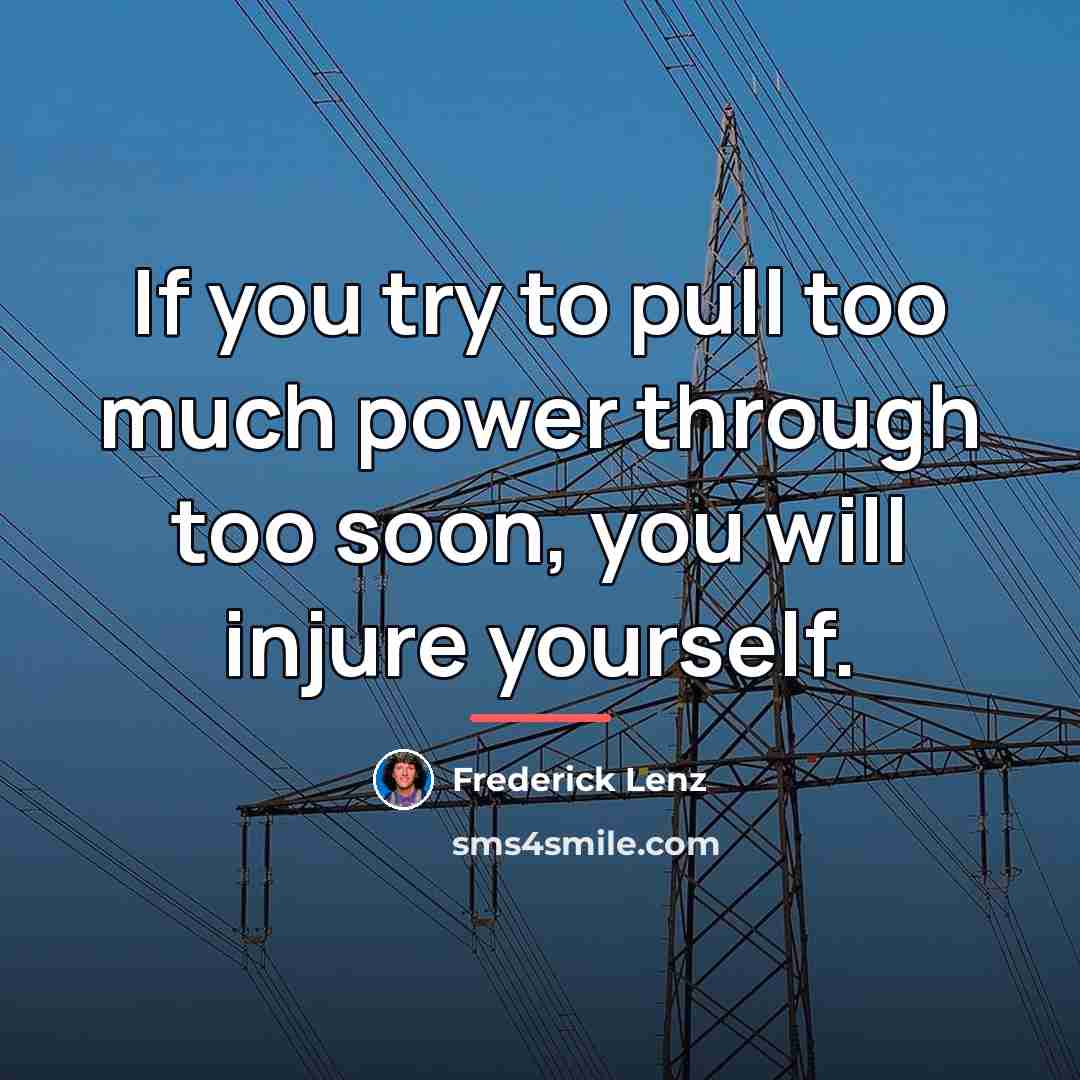 “If you try to pull too much power through too…” quote by Frederick Lenz