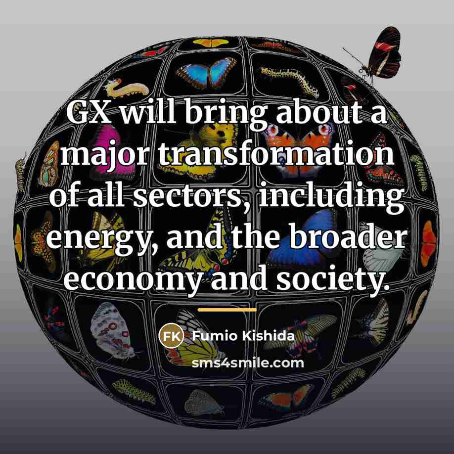 “GX will bring about a major transformation of all sectors,…” quote by Fumio Kishida