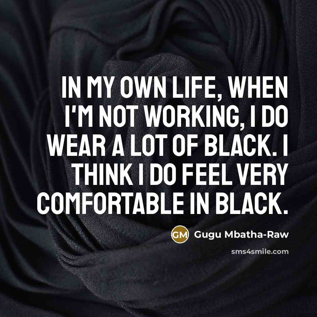 “In my own life, when I'm not working, I do…” quote by Gugu Mbatha-Raw