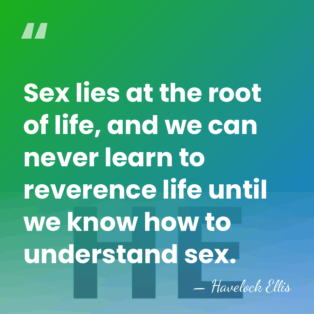 Sex lies at the root of life, and we can never learn&hellip; - Havelock Ellis