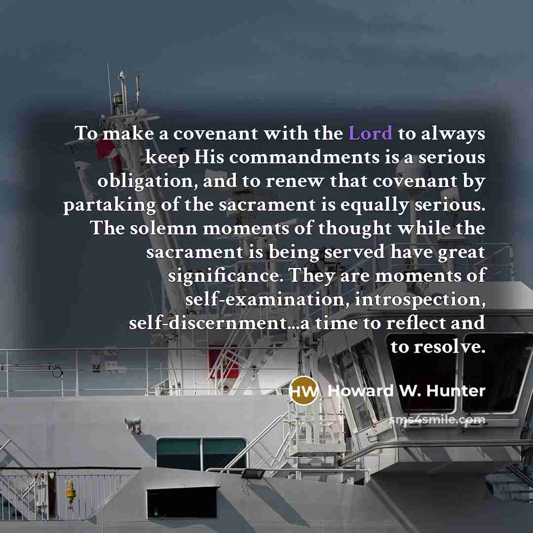 “To make a covenant with the Lord to always keep…” quote by Howard W. Hunter