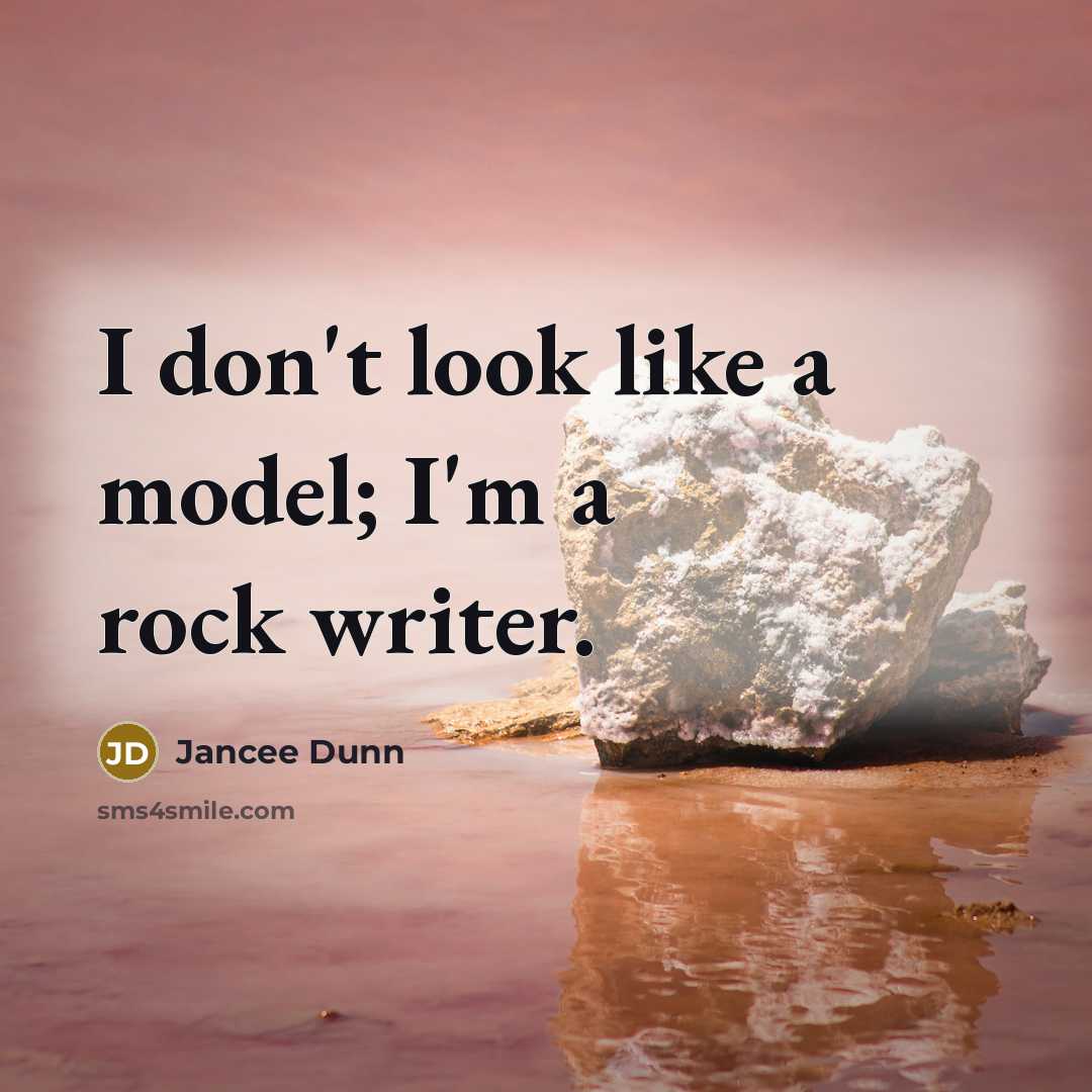 “I don't look like a model; I'm a rock writer.…” quote by Jancee Dunn