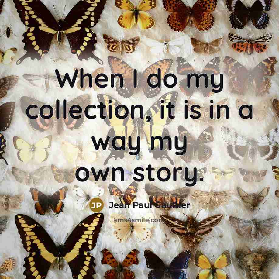“When I do my collection, it is in a way…” quote by Jean Paul Gaultier