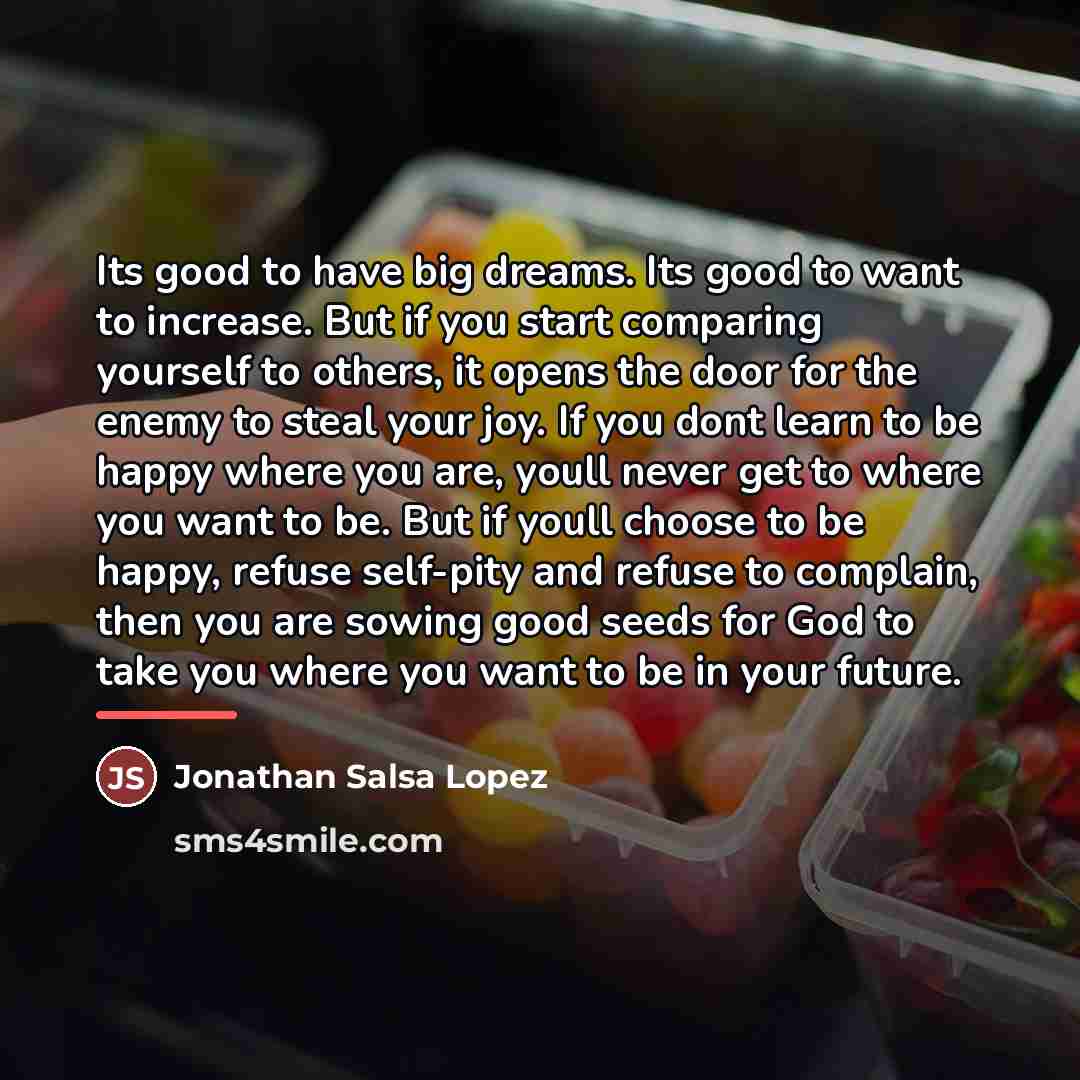 “Its good to have big dreams. Its good to want…” quote by Jonathan Salsa Lopez