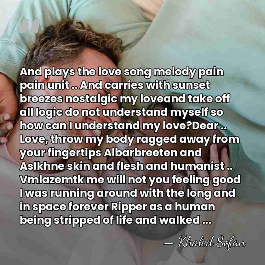 And plays the love song melody pain pain unit .. And carries&hellip; - Khaled Sofan
