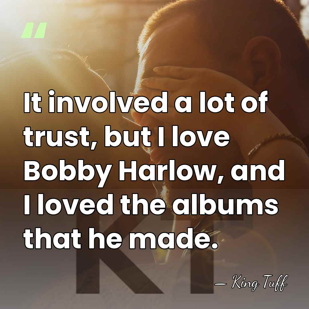 It involved a lot of trust, but I love Bobby Harlow, and&hellip; - King Tuff