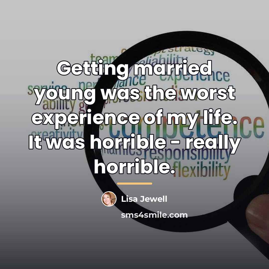 “Getting married young was the worst experience of my life.…” quote by Lisa Jewell