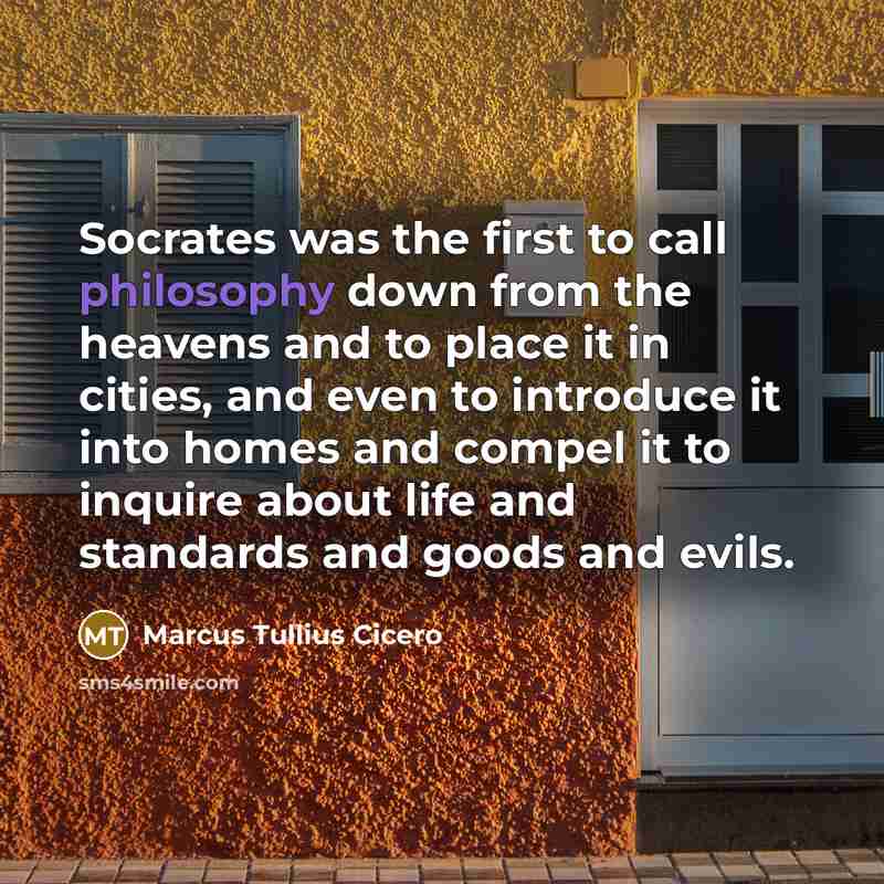 “Socrates was the first to call philosophy down from the…” quote by Marcus Tullius Cicero