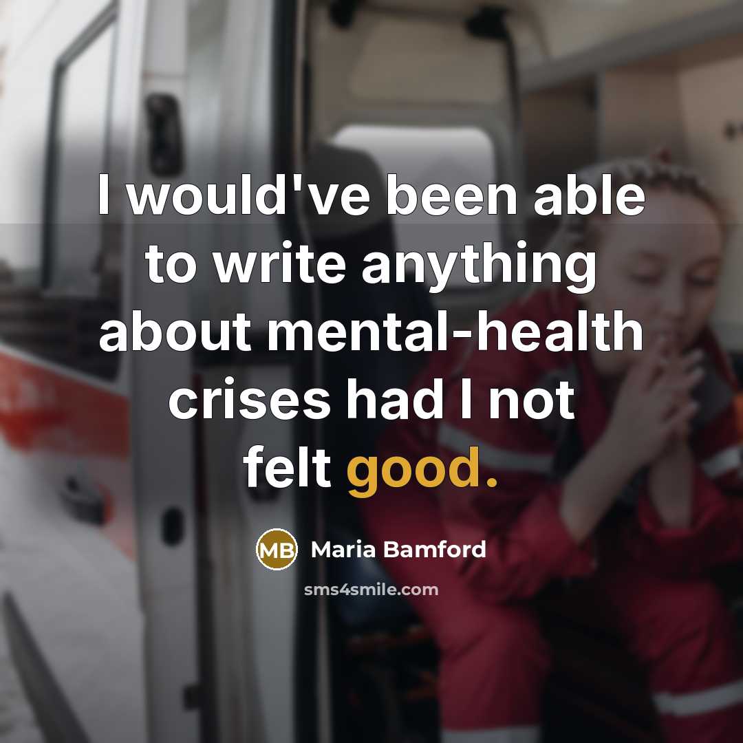 “I would've been able to write anything about mental-health crises…” quote by Maria Bamford