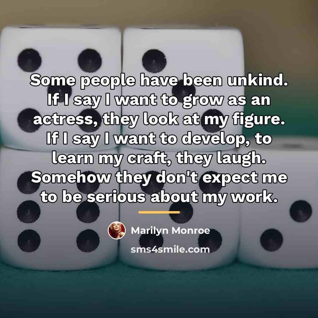 “Some people have been unkind. If I say I want…” quote by Marilyn Monroe