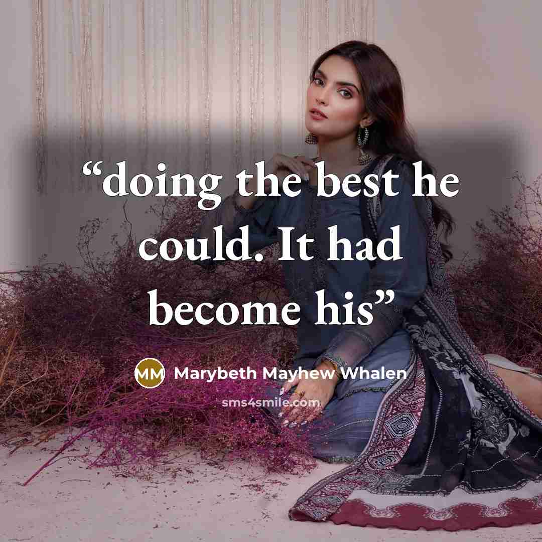 “doing the best he could. It had become his” quote by Marybeth Mayhew Whalen