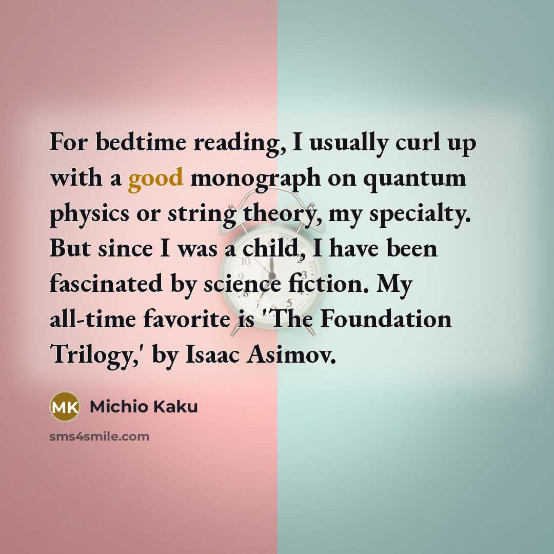 “For bedtime reading, I usually curl up with a good…” quote by Michio Kaku