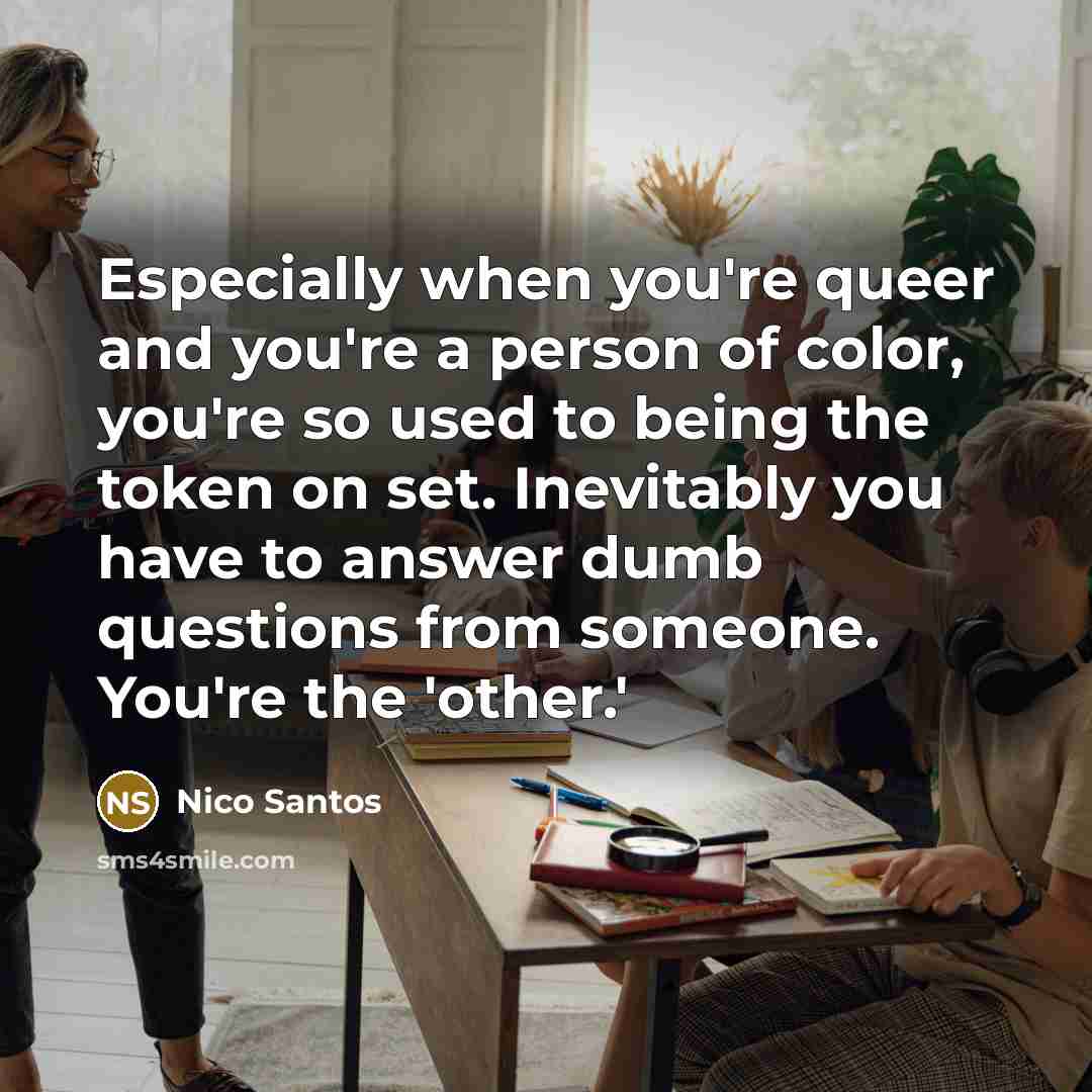 “Especially when you're queer and you're a person of color,…” quote by Nico Santos