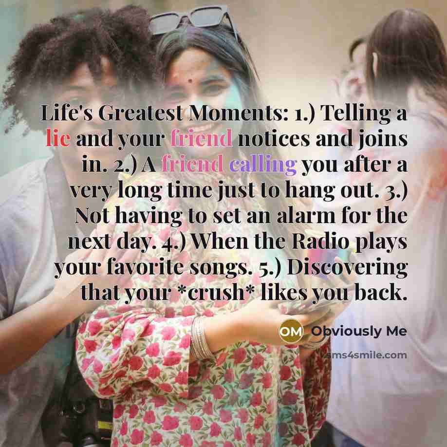 “Life's Greatest Moments: 1.) Telling a lie and your friend…” quote by Obviously Me
