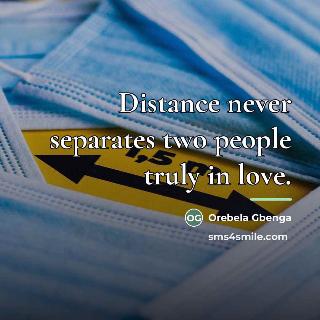 “Distance never separates two people truly in love.…” quote by Orebela Gbenga