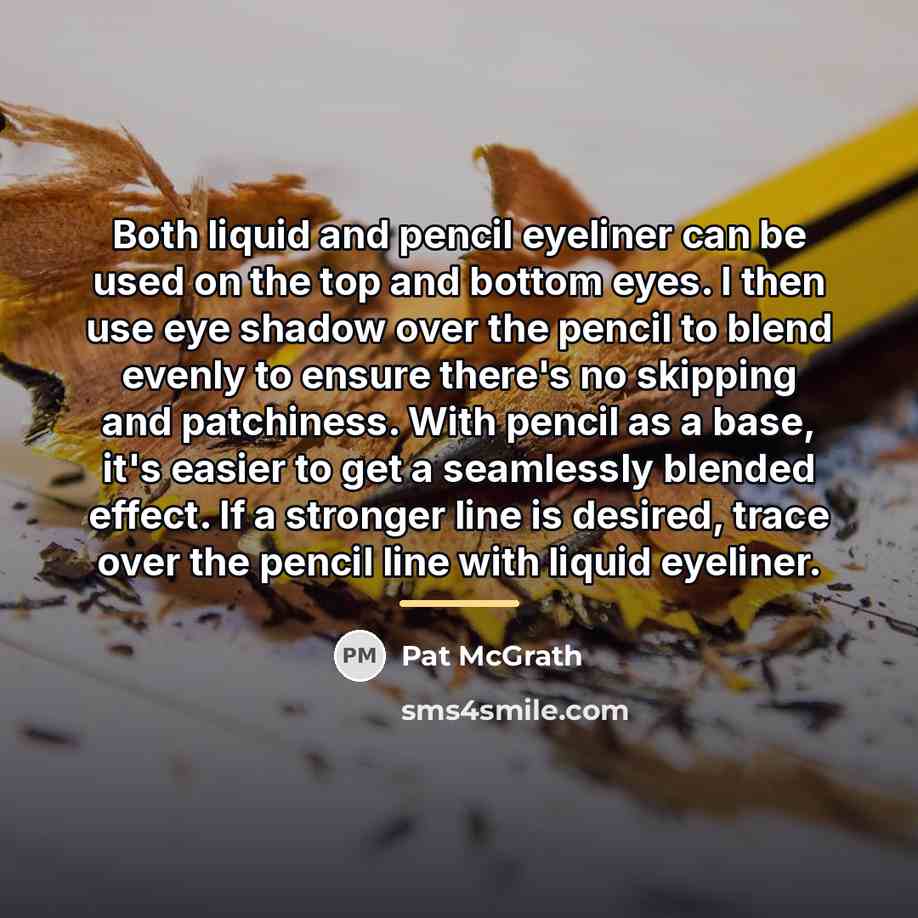 “Both liquid and pencil eyeliner can be used on the…” quote by Pat McGrath