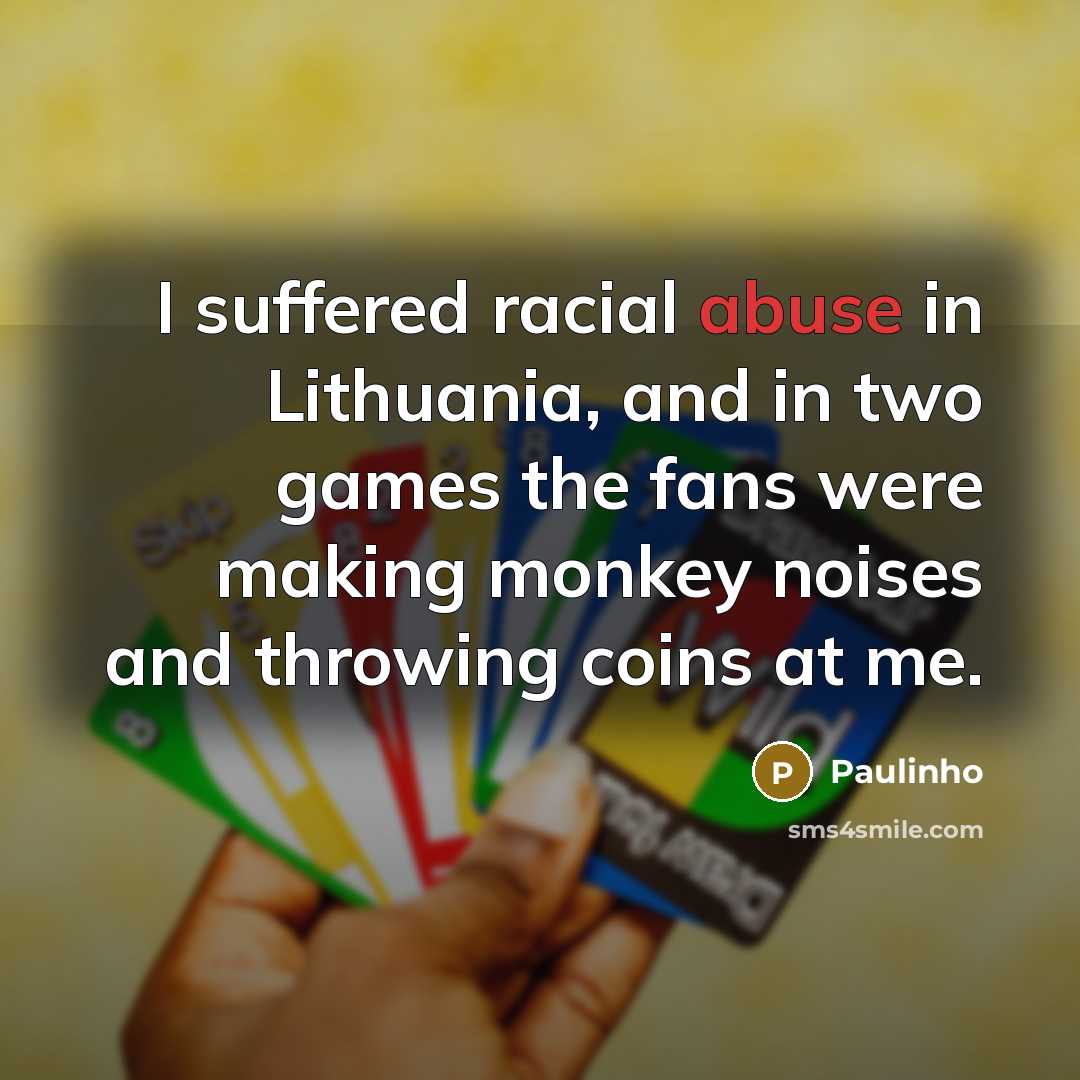 “I suffered racial abuse in Lithuania, and in two games…” quote by Paulinho