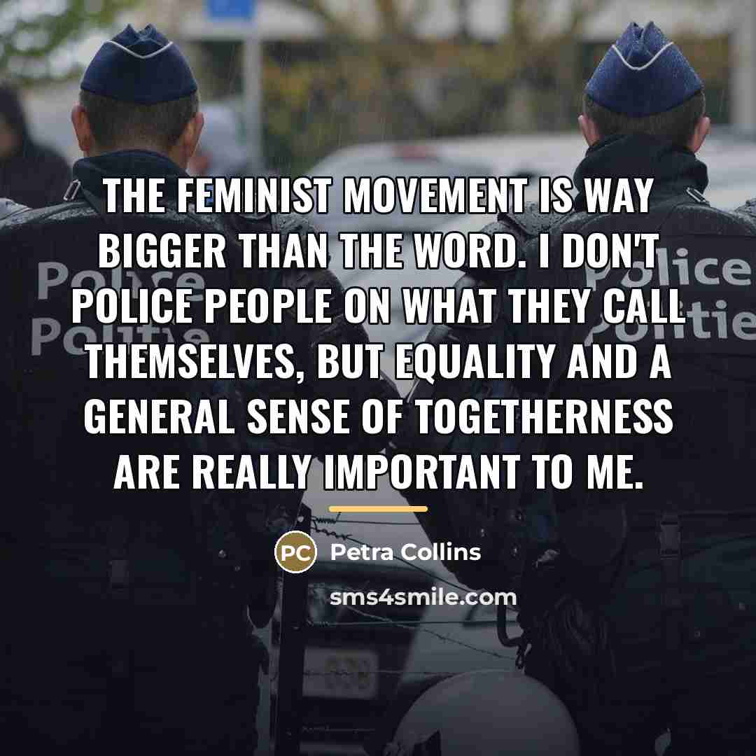 “The feminist movement is way bigger than the word. I…” quote by Petra Collins
