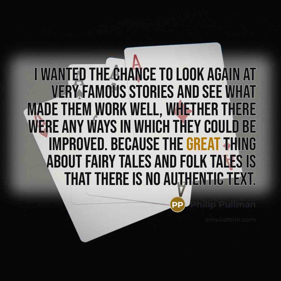 “I wanted the chance to look again at very famous…” quote by Philip Pullman