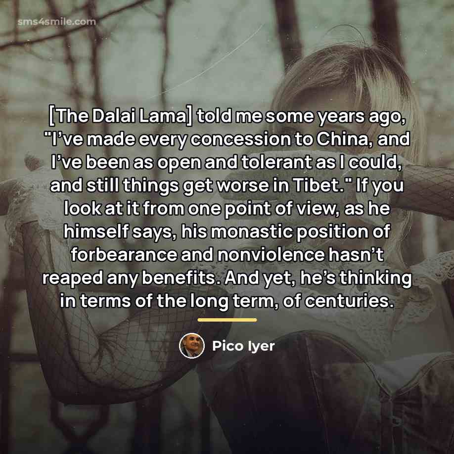 “[The Dalai Lama] told me some years ago, "I've made…” quote by Pico Iyer