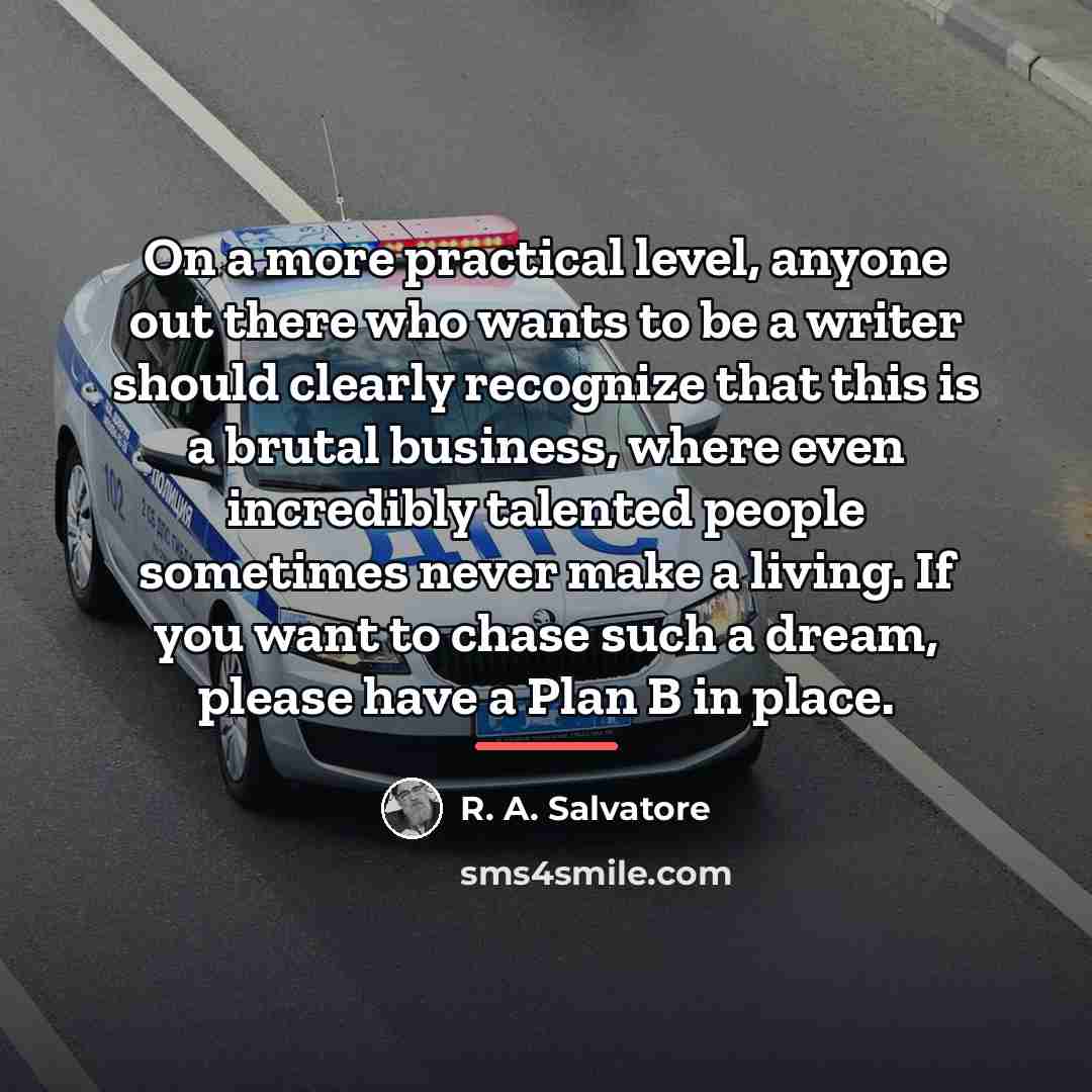 “On a more practical level, anyone out there who wants…” quote by R. A. Salvatore