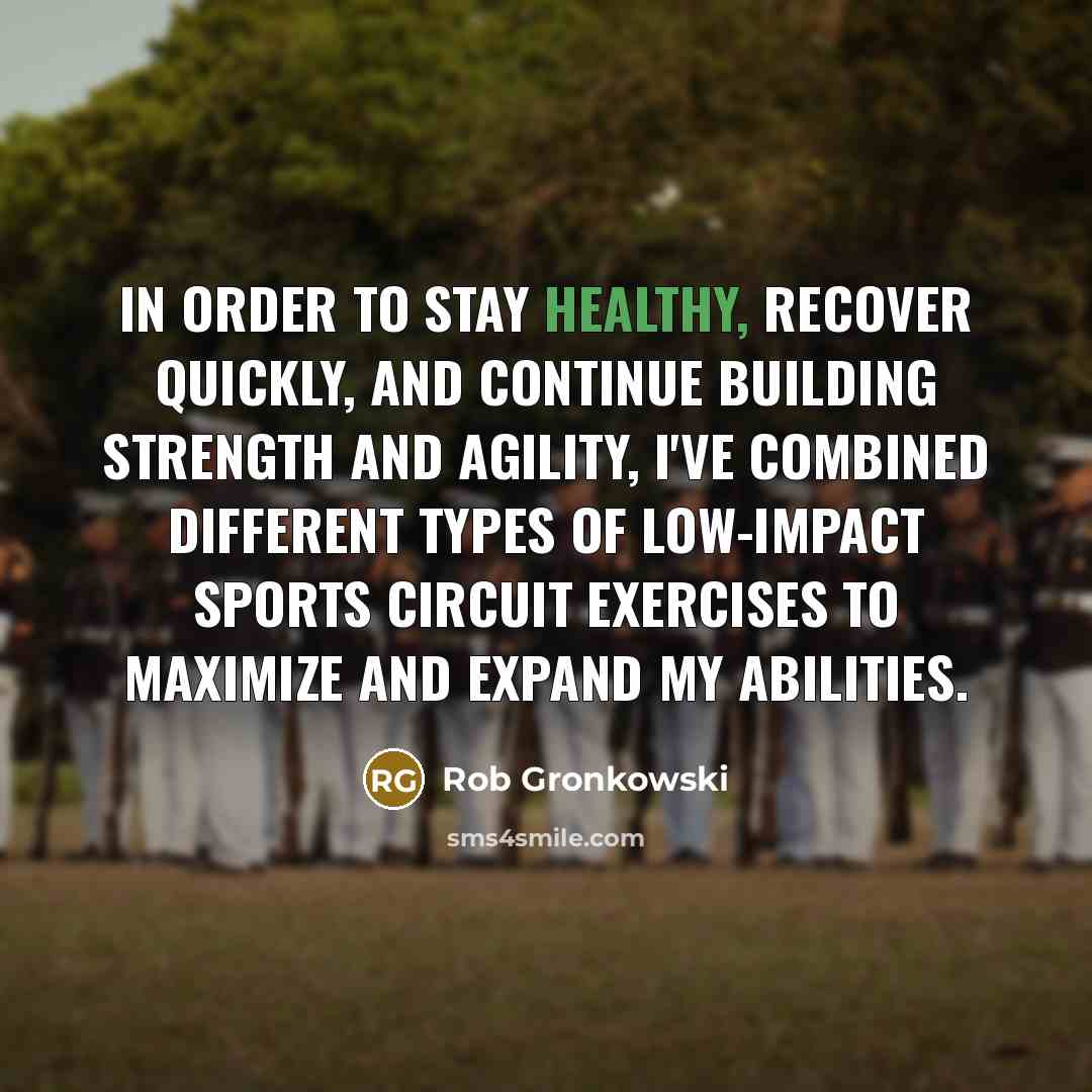 “In order to stay healthy, recover quickly, and continue building…” quote by Rob Gronkowski
