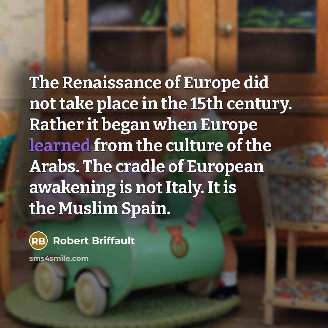 “The Renaissance of Europe did not take place in the…” quote by Robert Briffault