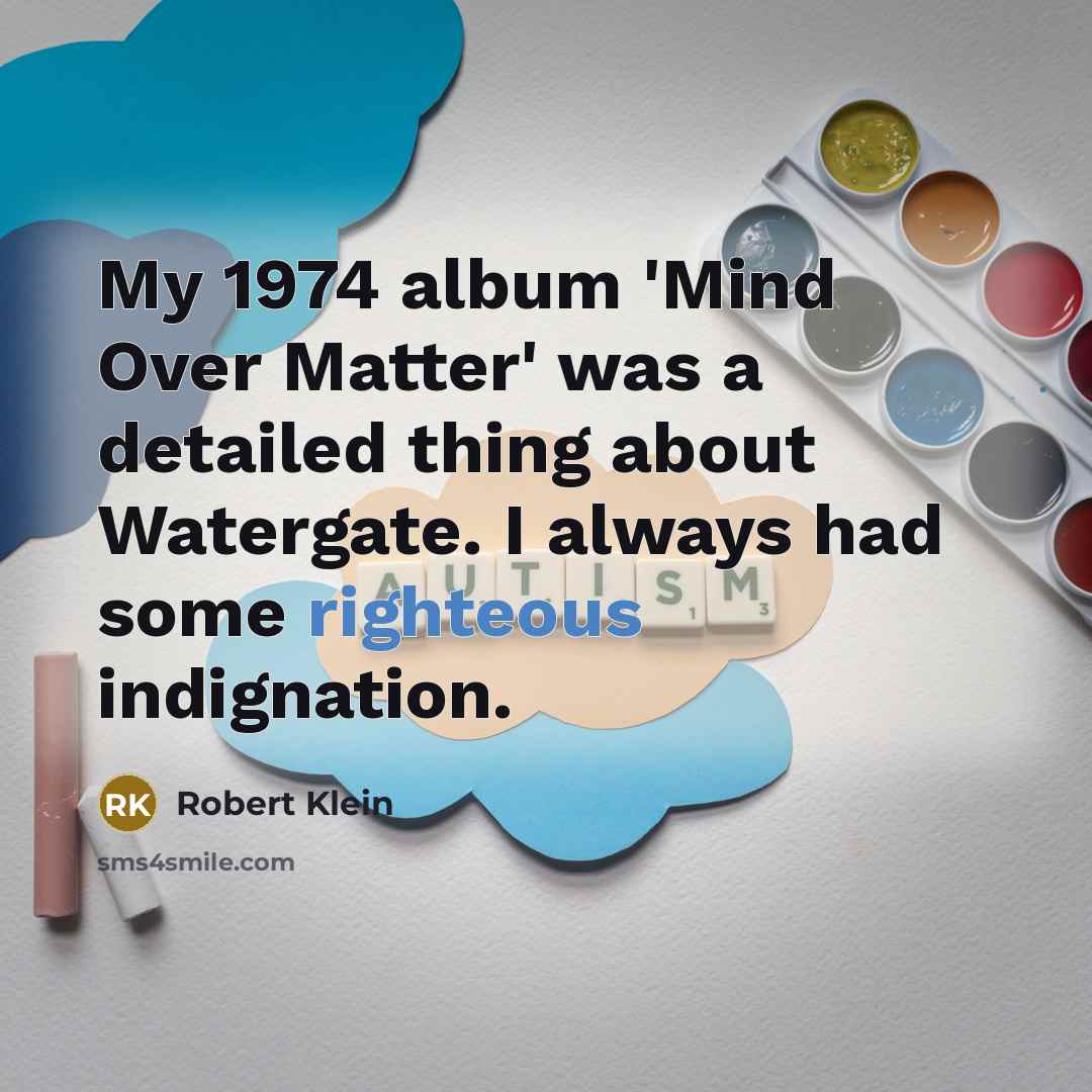 “My 1974 album 'Mind Over Matter' was a detailed thing…” quote by Robert Klein
