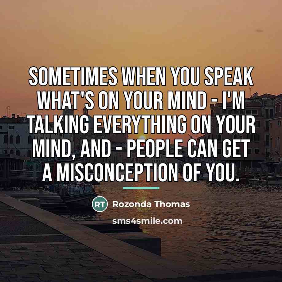 “Sometimes when you speak what's on your mind - I'm…” quote by Rozonda Thomas