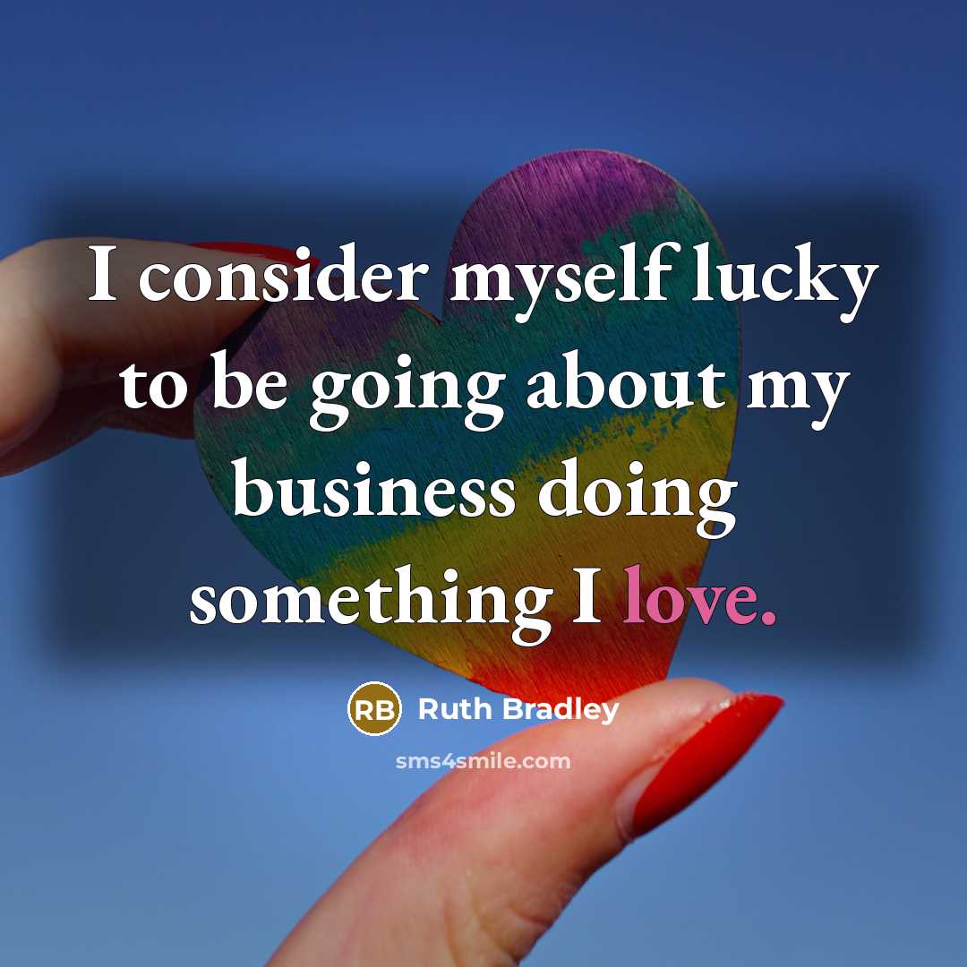 “I consider myself lucky to be going about my business…” quote by Ruth Bradley
