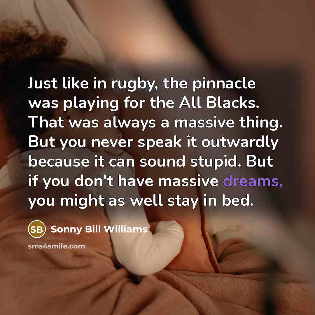 “Just like in rugby, the pinnacle was playing for the…” quote by Sonny Bill Williams