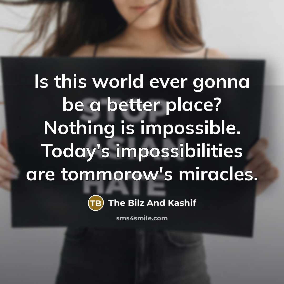 “Is this world ever gonna be a better place? Nothing…” quote by The Bilz And Kashif