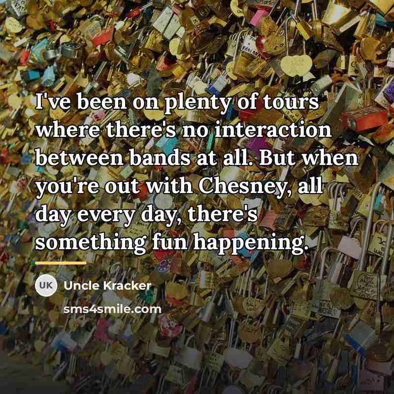 “I've been on plenty of tours where there's no interaction…” quote by Uncle Kracker