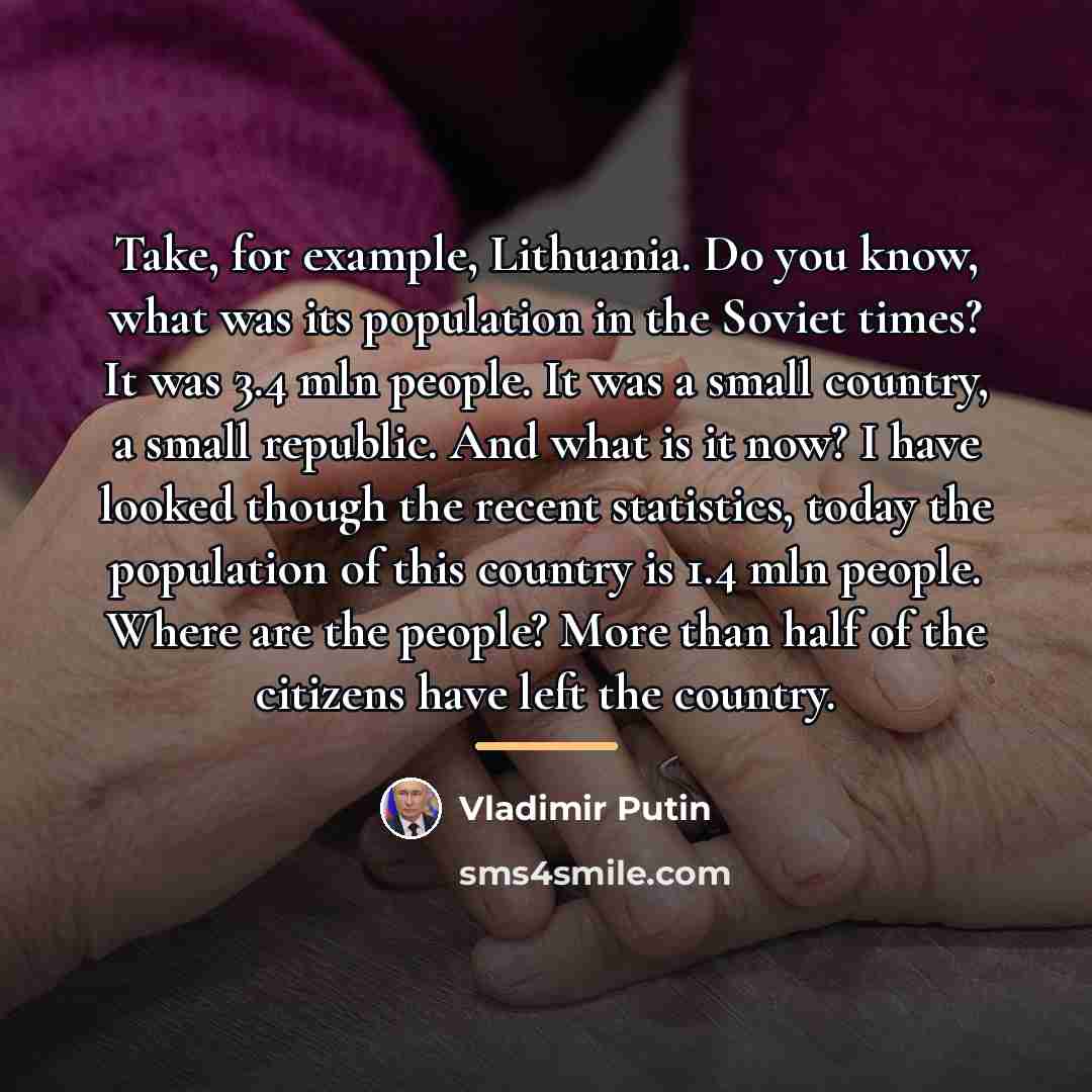 “Take, for example, Lithuania. Do you know, what was its…” quote by Vladimir Putin