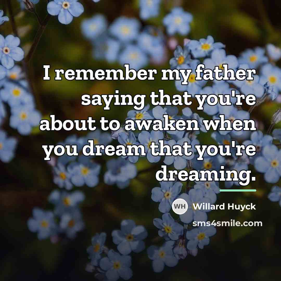 “I remember my father saying that you're about to awaken…” quote by Willard Huyck