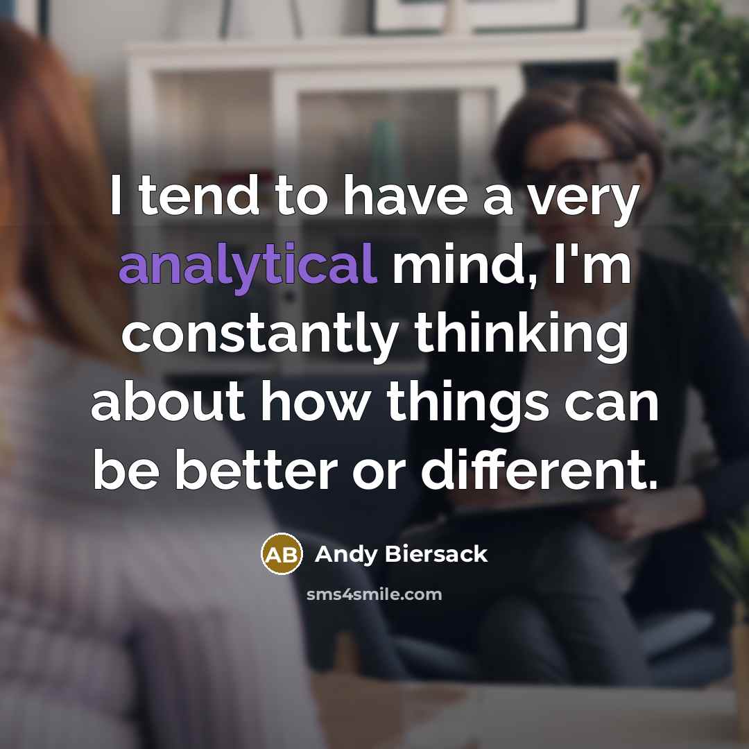 “I tend to have a very analytical mind, I'm constantly…” quote by Andy Biersack