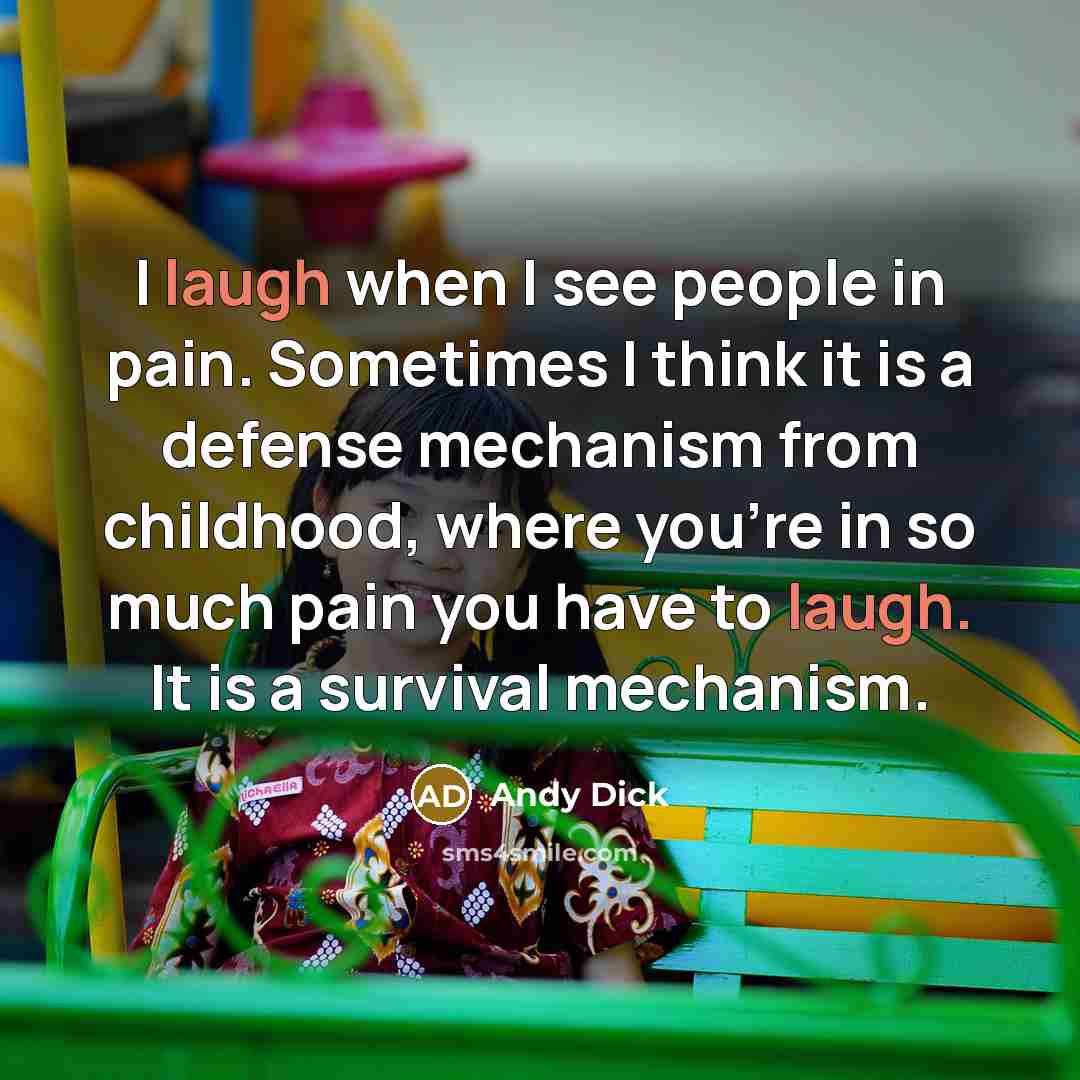“I laugh when I see people in pain. Sometimes I…” quote by Andy Dick