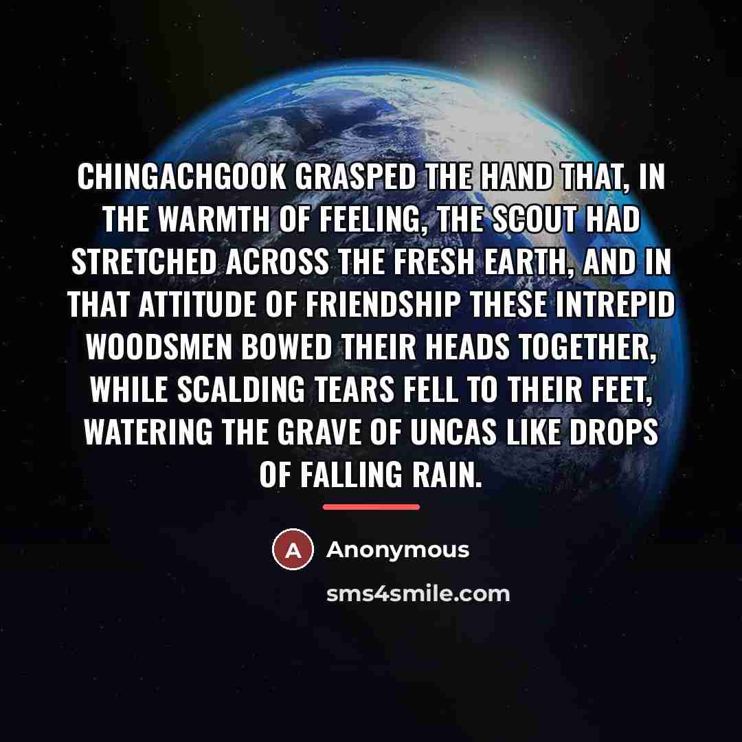 “Chingachgook grasped the hand that, in the warmth of feeling,…” quote by Anonymous