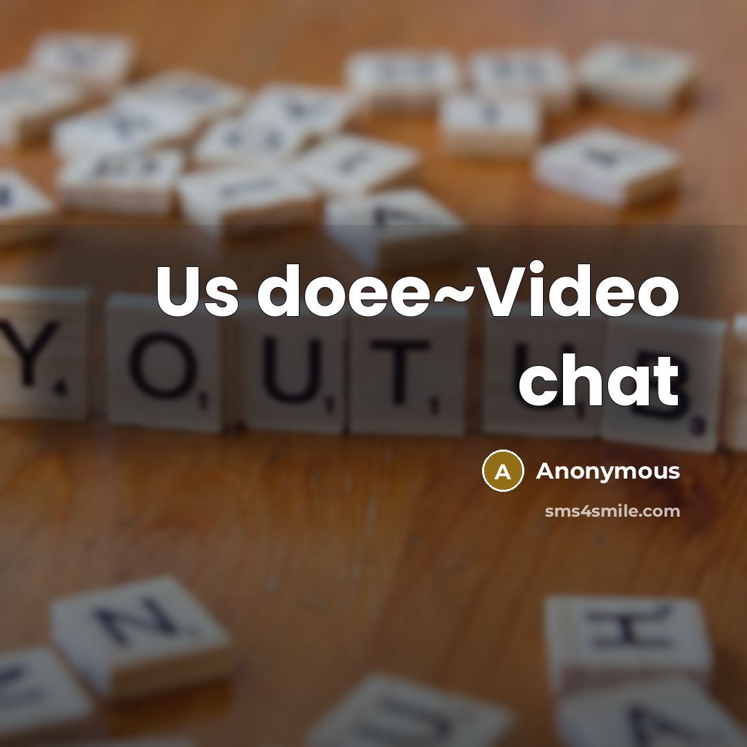 “Us doee~Video chat” quote by Anonymous